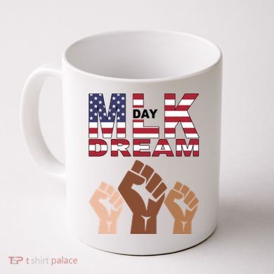 I Have A Dream Mlk Day Fist Up Coffee Mug