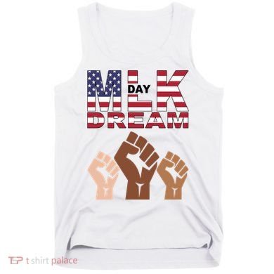 I Have A Dream Mlk Day Fist Up Tank Top
