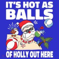 It’s Hot As Balls Of Holly Out Here Christmas In July Gift Sweatshirt thumb 3