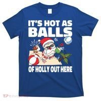 It’s Hot As Balls Of Holly Out Here Christmas In July Gift T-Shirt thumb 0