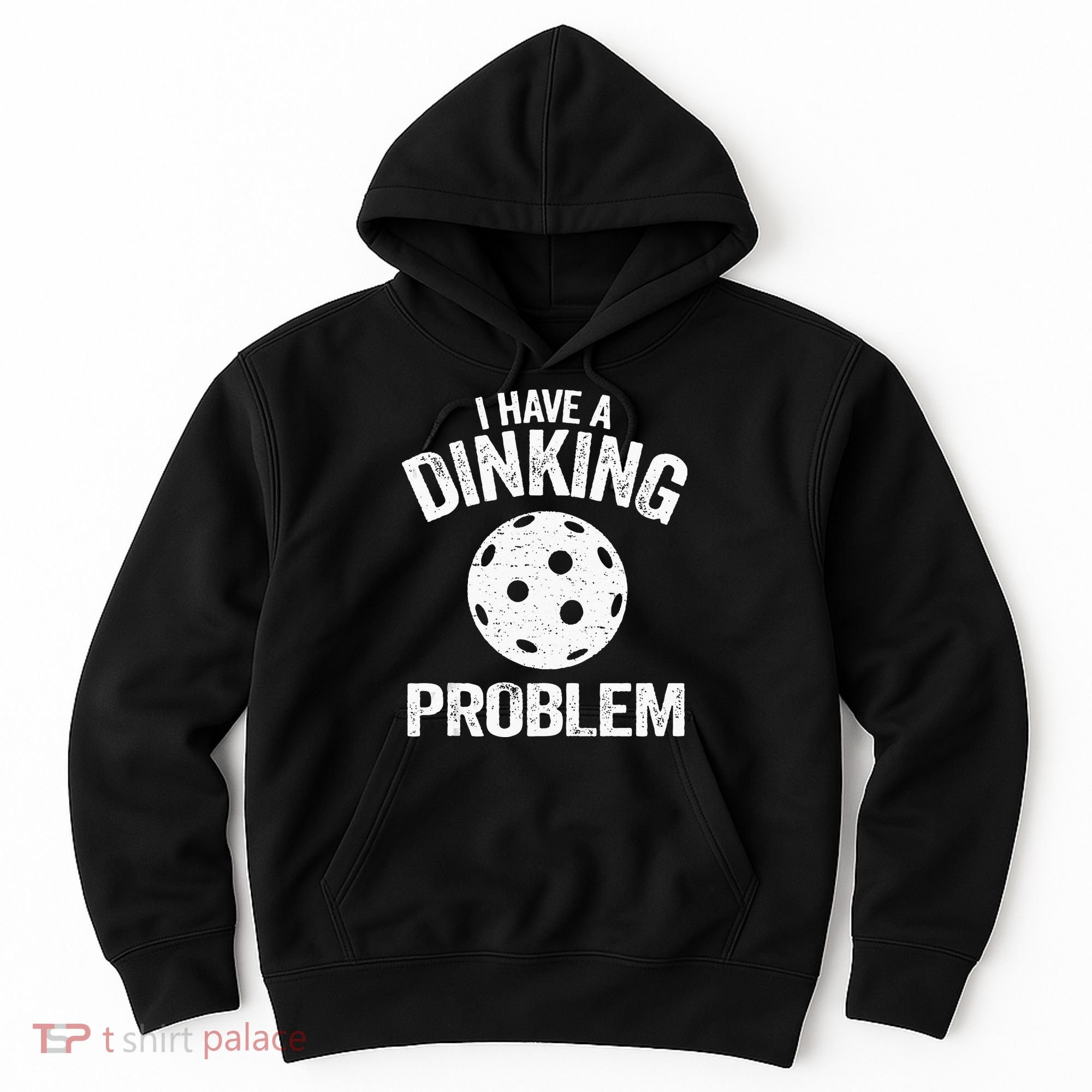 I Have A Dinking Problem Pickle Ball Jokes Funny Pickleball Hoodie