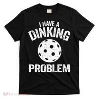 I Have A Dinking Problem Pickle Ball Jokes Funny Pickleball T-Shirt thumb 0