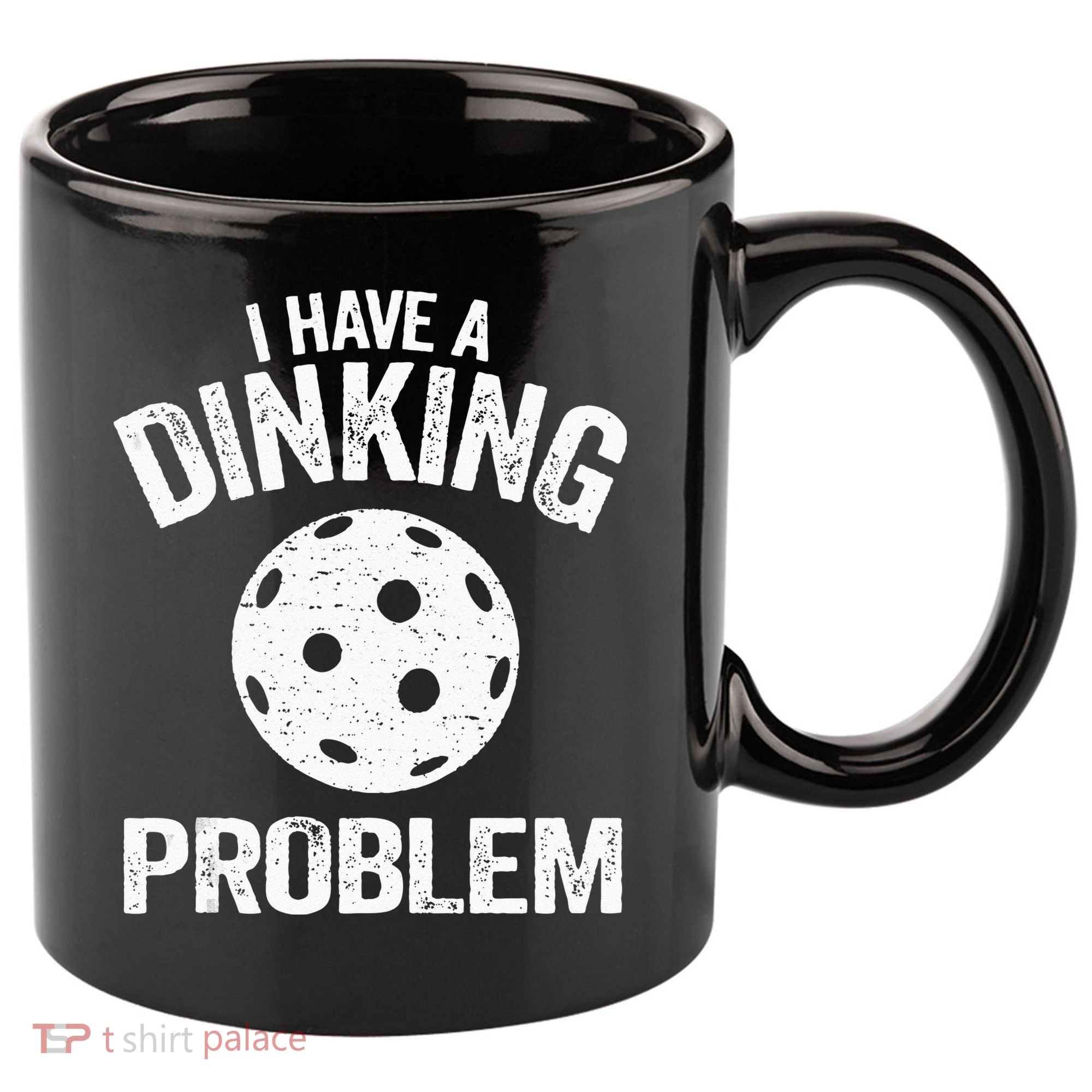 I Have A Dinking Problem Pickle Ball Jokes Funny Pickleball 11oz C Handle Ceramic Mug