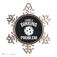 I Have A Dinking Problem Pickle Ball Jokes Funny Pickleball Ornament thumb 0