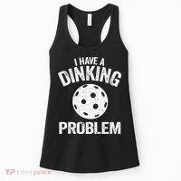 I Have A Dinking Problem Pickle Ball Jokes Funny Pickleball Women's Tank Top thumb 0