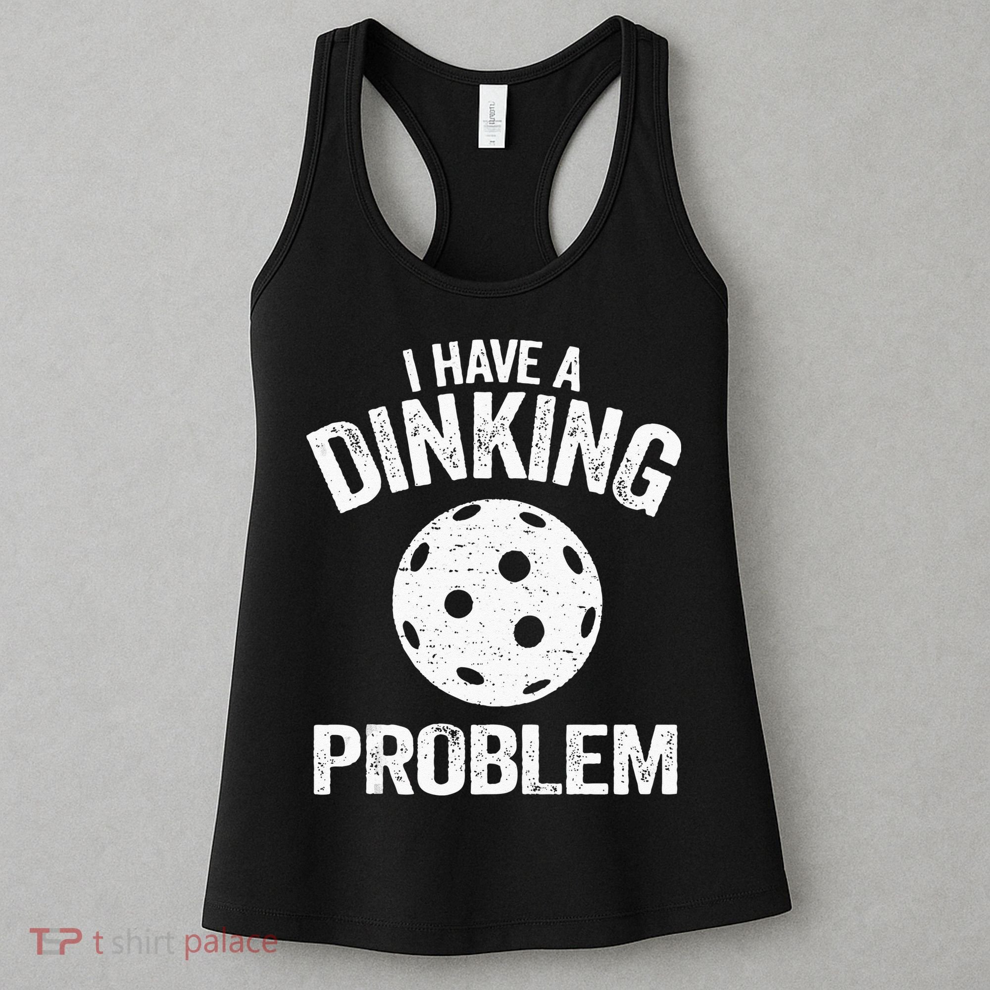 I Have A Dinking Problem Pickle Ball Jokes Funny Pickleball Women's Tank Top