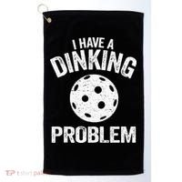 I Have A Dinking Problem Pickle Ball Jokes Funny Pickleball Golf Towel thumb 0