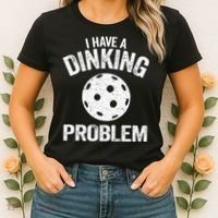 I Have A Dinking Problem Pickle Ball Jokes Funny Pickleball Women's T-Shirt thumb 2