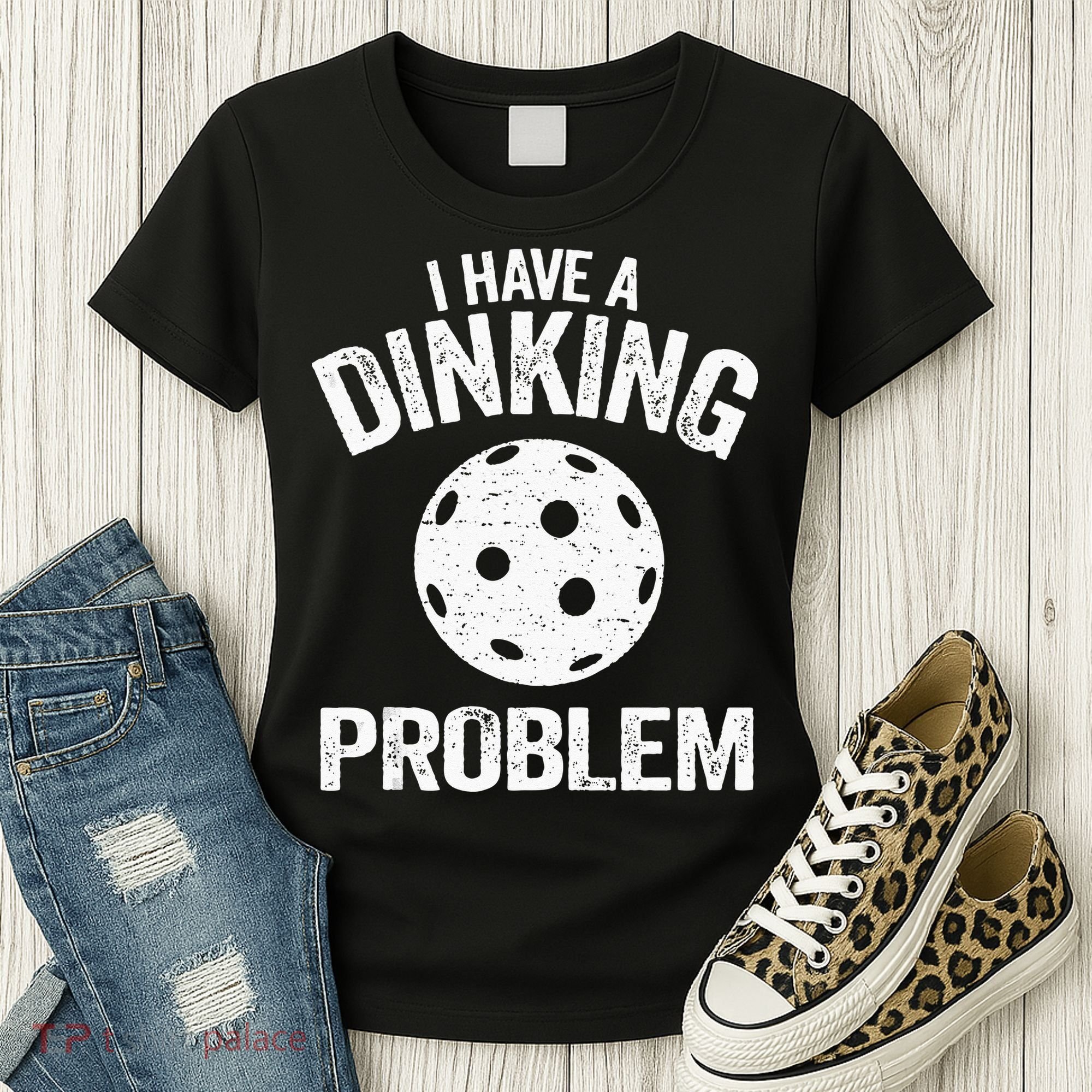 I Have A Dinking Problem Pickle Ball Jokes Funny Pickleball Women's T-Shirt