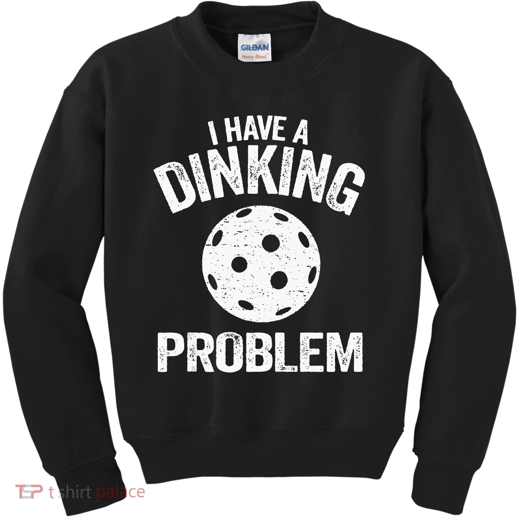I Have A Dinking Problem Pickle Ball Jokes Funny Pickleball Kids Sweatshirt