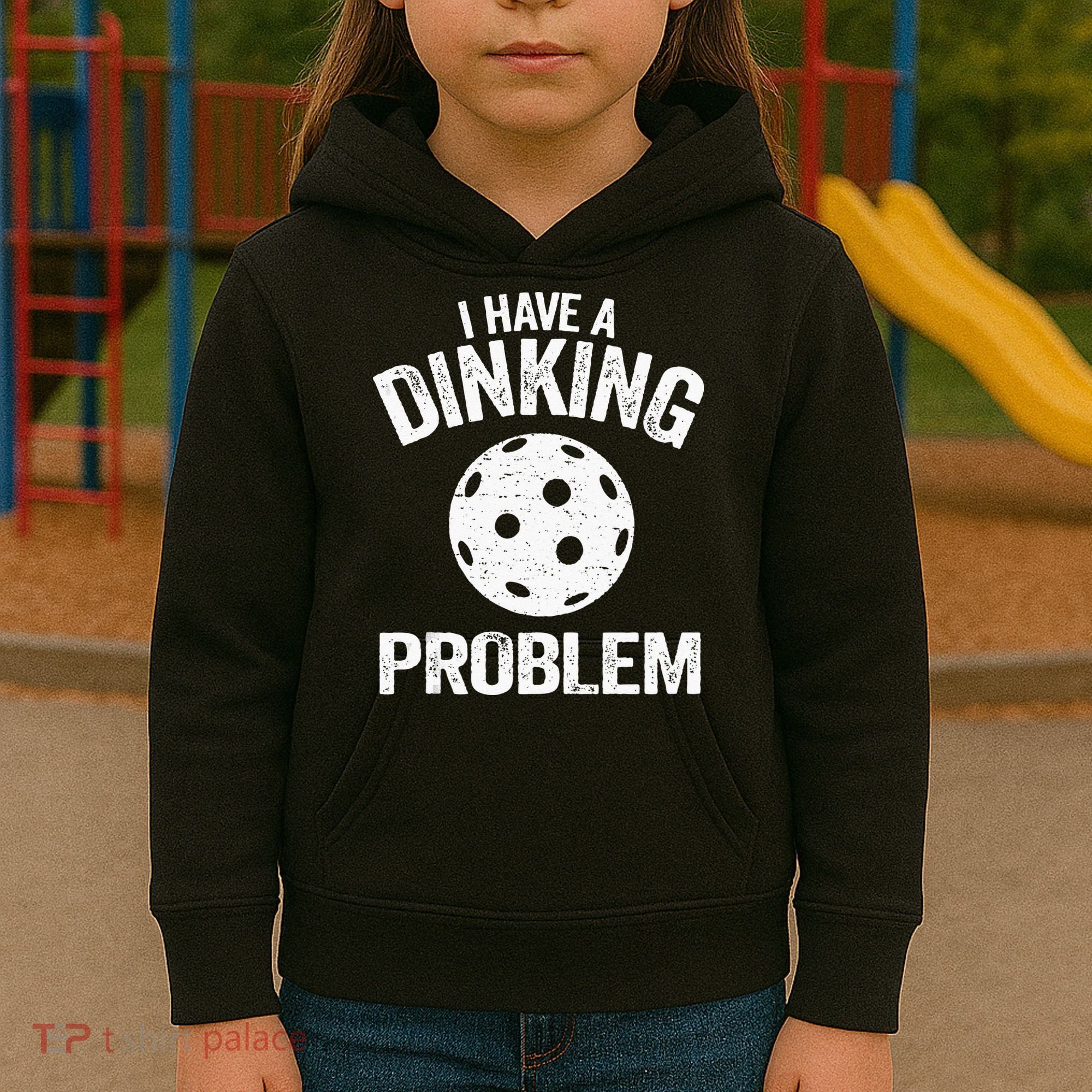 I Have A Dinking Problem Pickle Ball Jokes Funny Pickleball Kids Hoodie