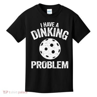 I Have A Dinking Problem Pickle Ball Jokes Funny Pickleball Kids T-Shirt