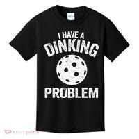 I Have A Dinking Problem Pickle Ball Jokes Funny Pickleball Kids T-Shirt thumb 0