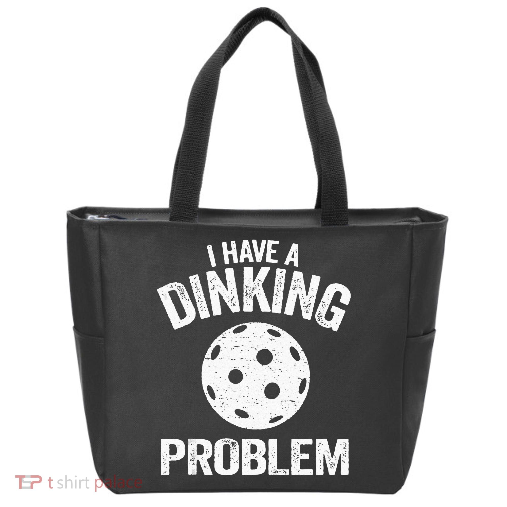 I Have A Dinking Problem Pickle Ball Jokes Funny Pickleball Tote Bag