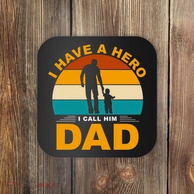 I Have A Hero I Call Him Dad Retro Sunset Coaster