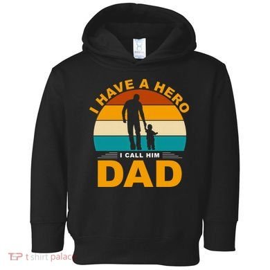 I Have A Hero I Call Him Dad Retro Sunset Toddler Hoodie
