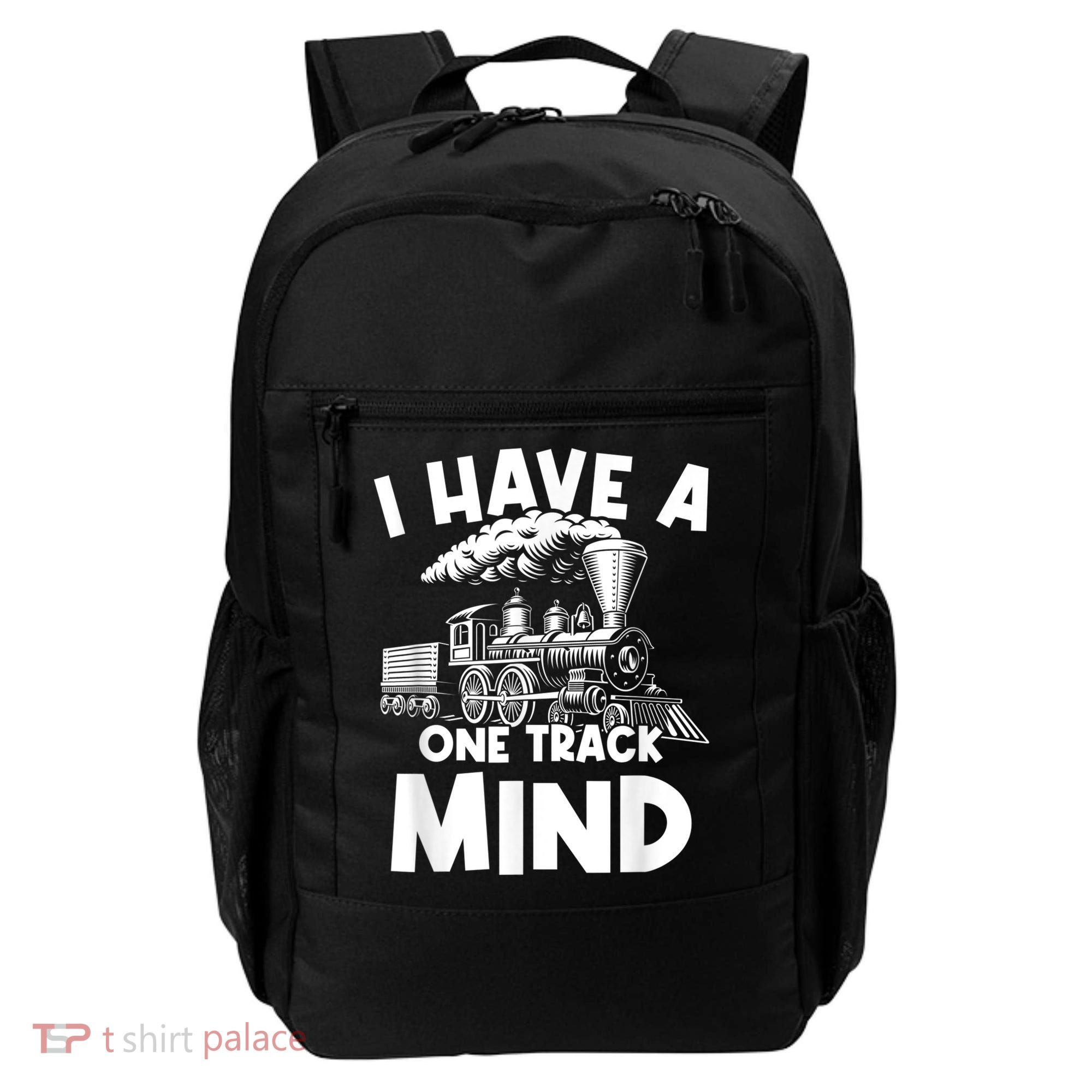 I Have A One Track Mind Trains Locomotive Engineer Backpack