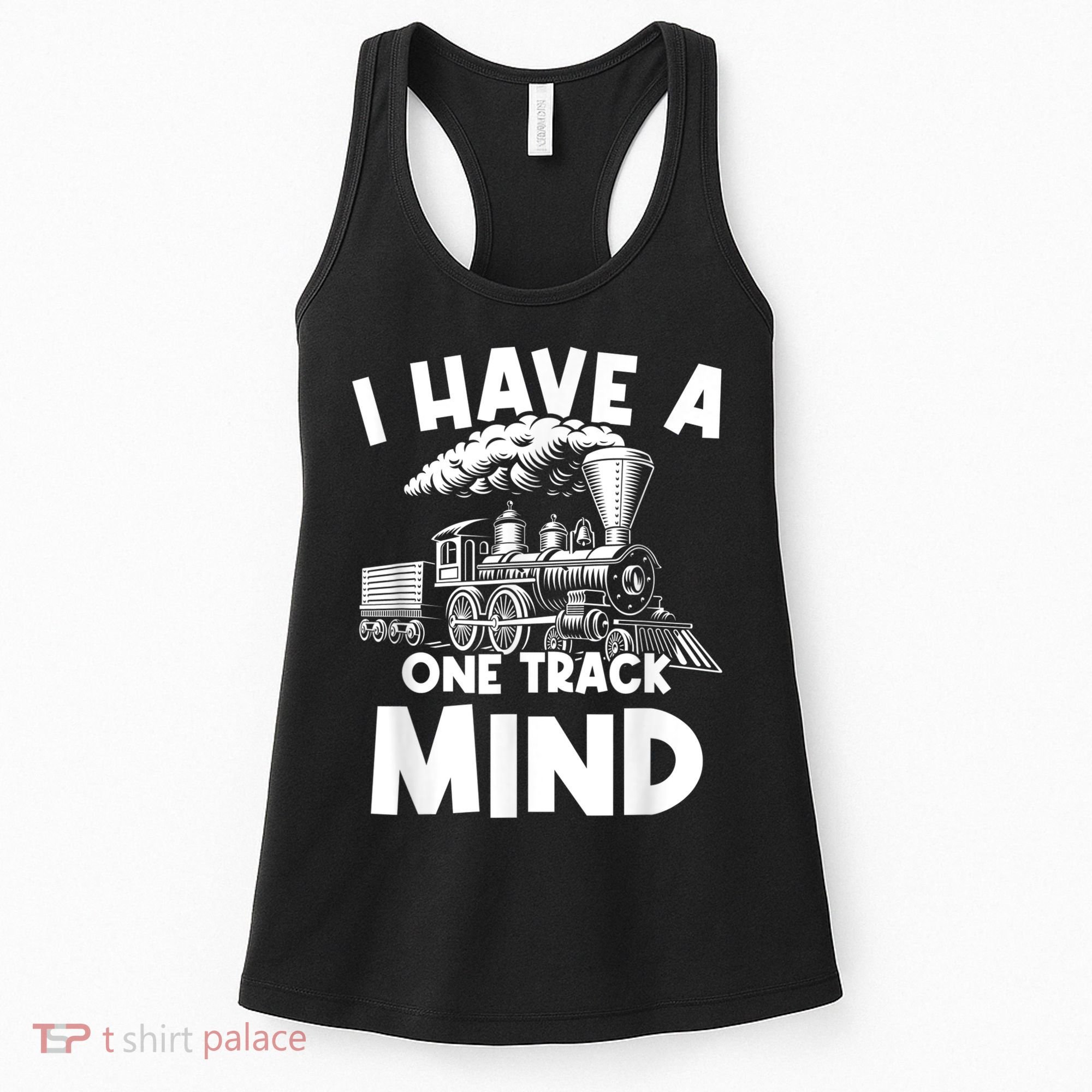 I Have A One Track Mind Trains Locomotive Engineer Women's Tank Top