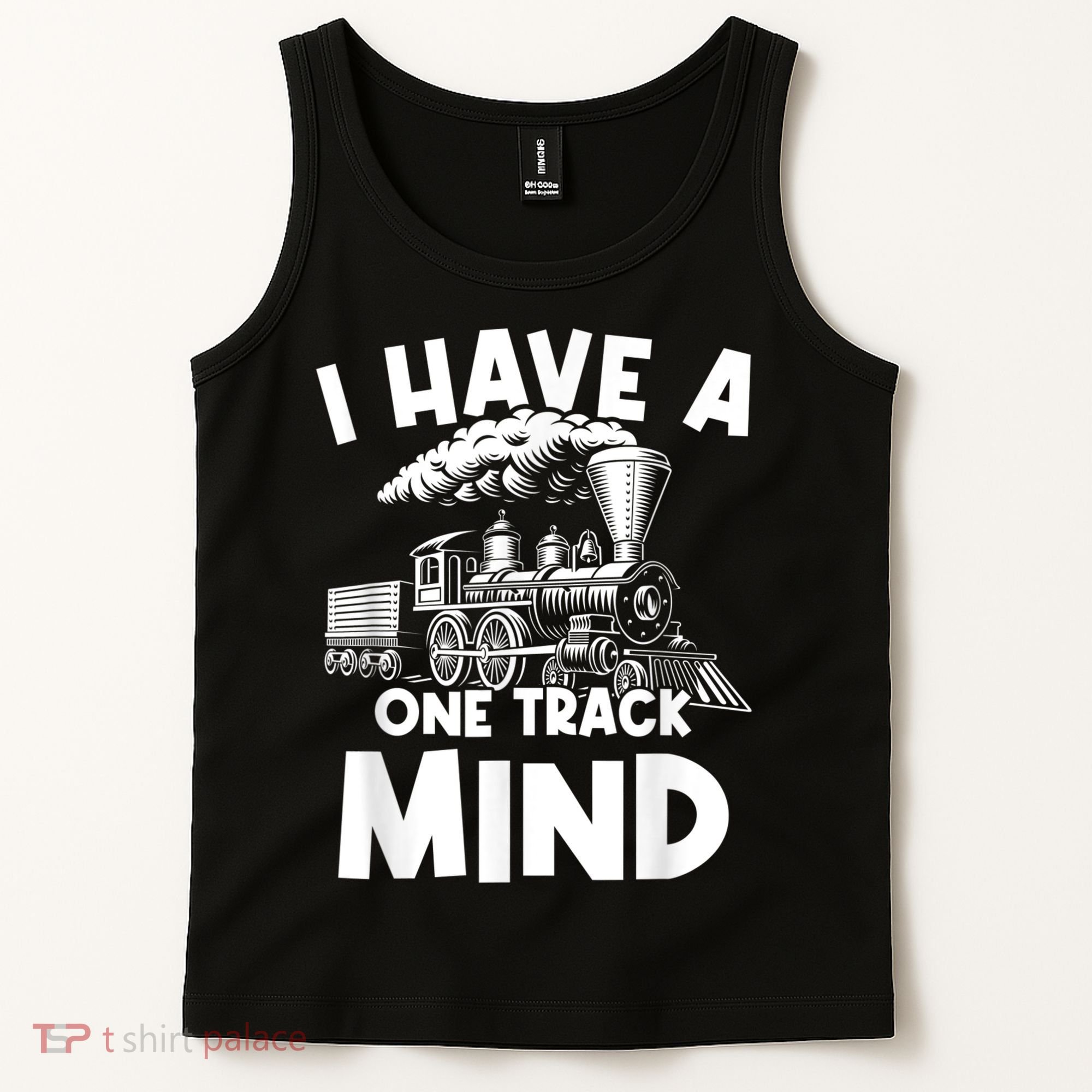 I Have A One Track Mind Trains Locomotive Engineer Tank Top