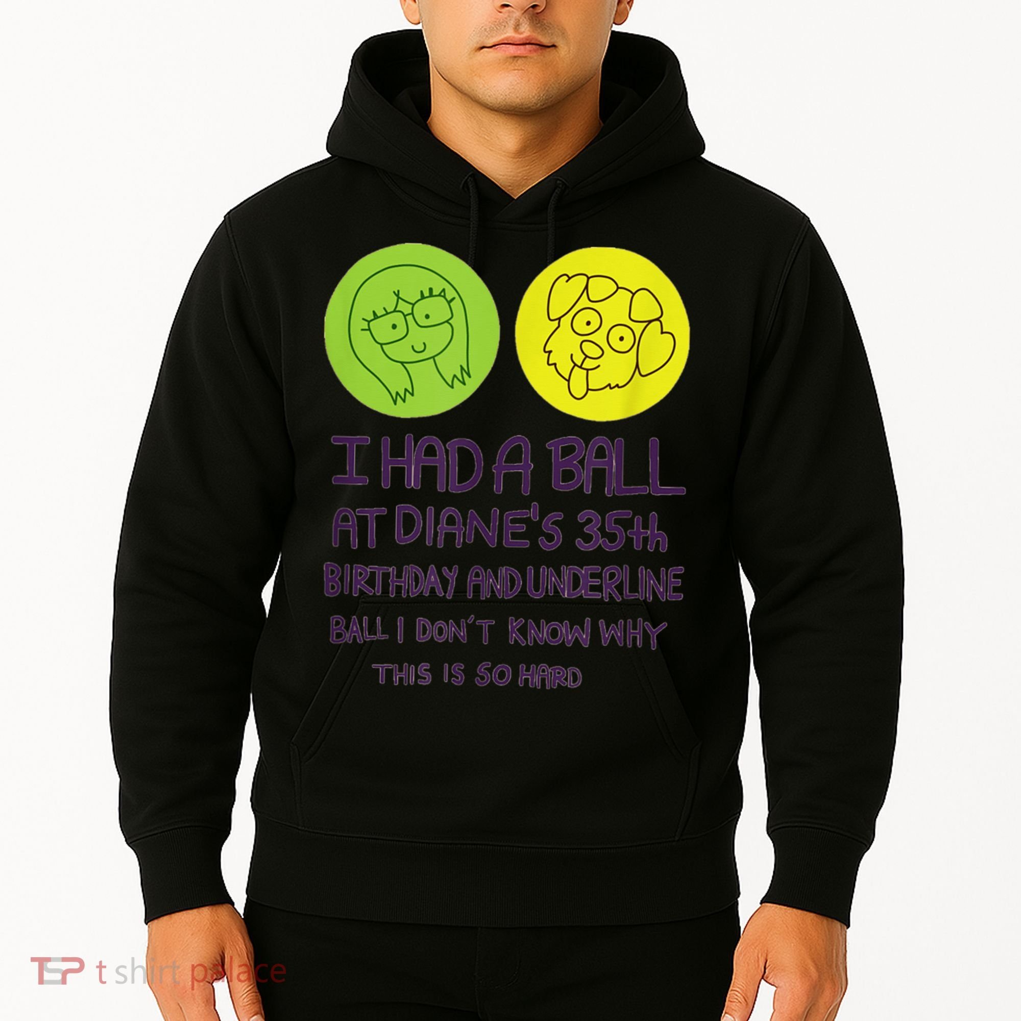 I Had A Ball At Diane's 35th Birthday  Hoodie