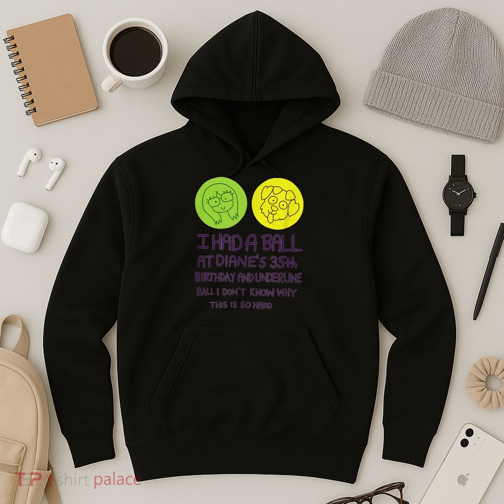 I Had A Ball At Diane's 35th Birthday  Hoodie