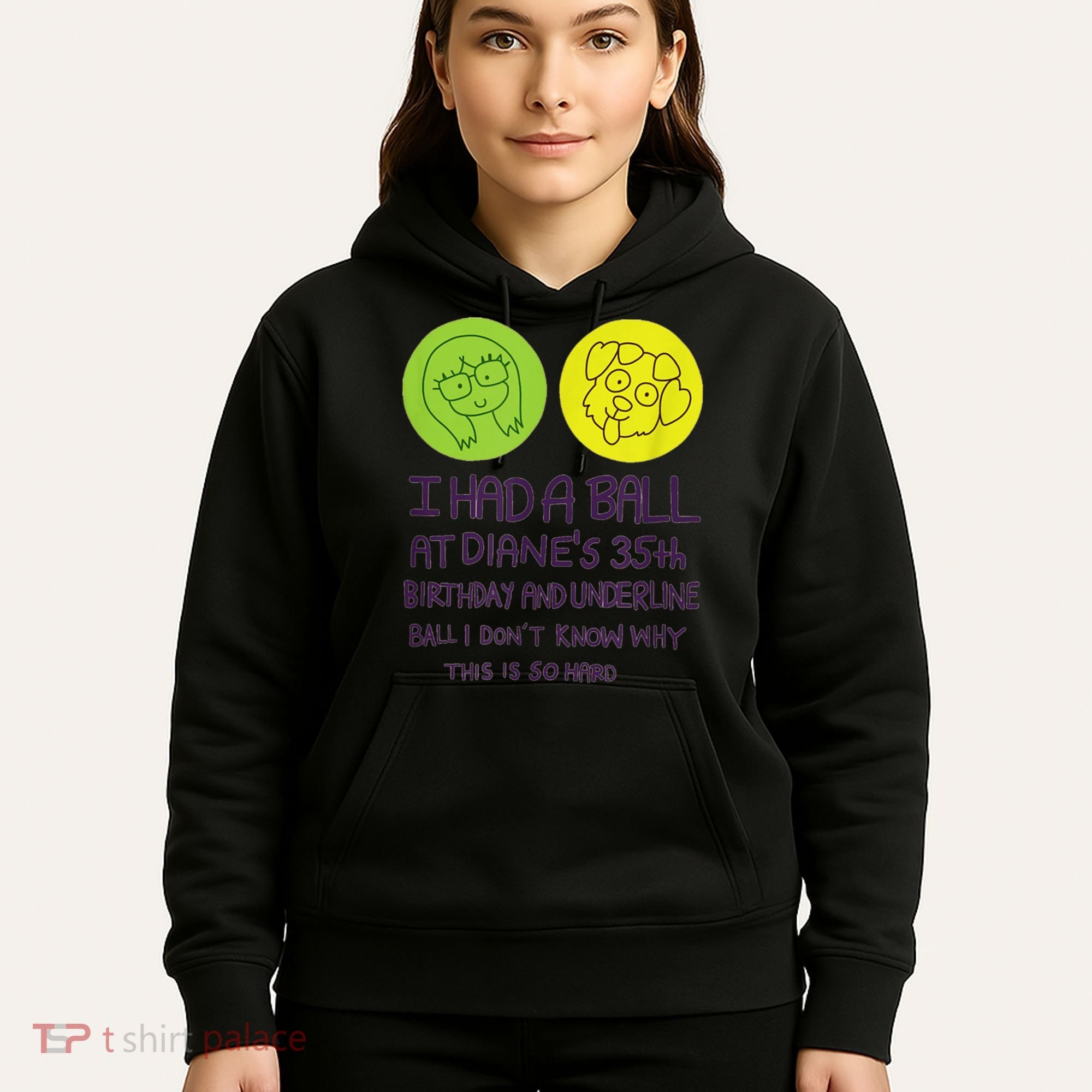 I Had A Ball At Diane's 35th Birthday  Hoodie