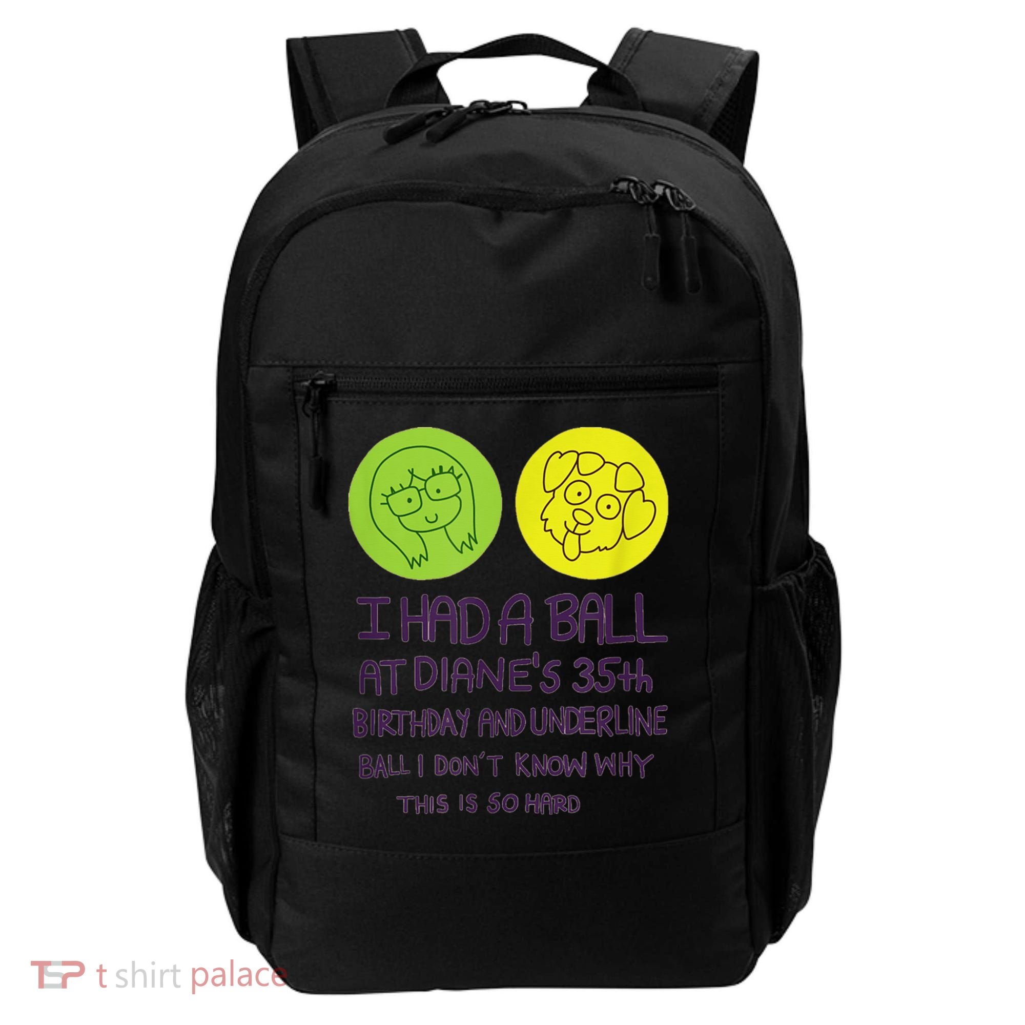 I Had A Ball At Diane's 35th Birthday  Backpack