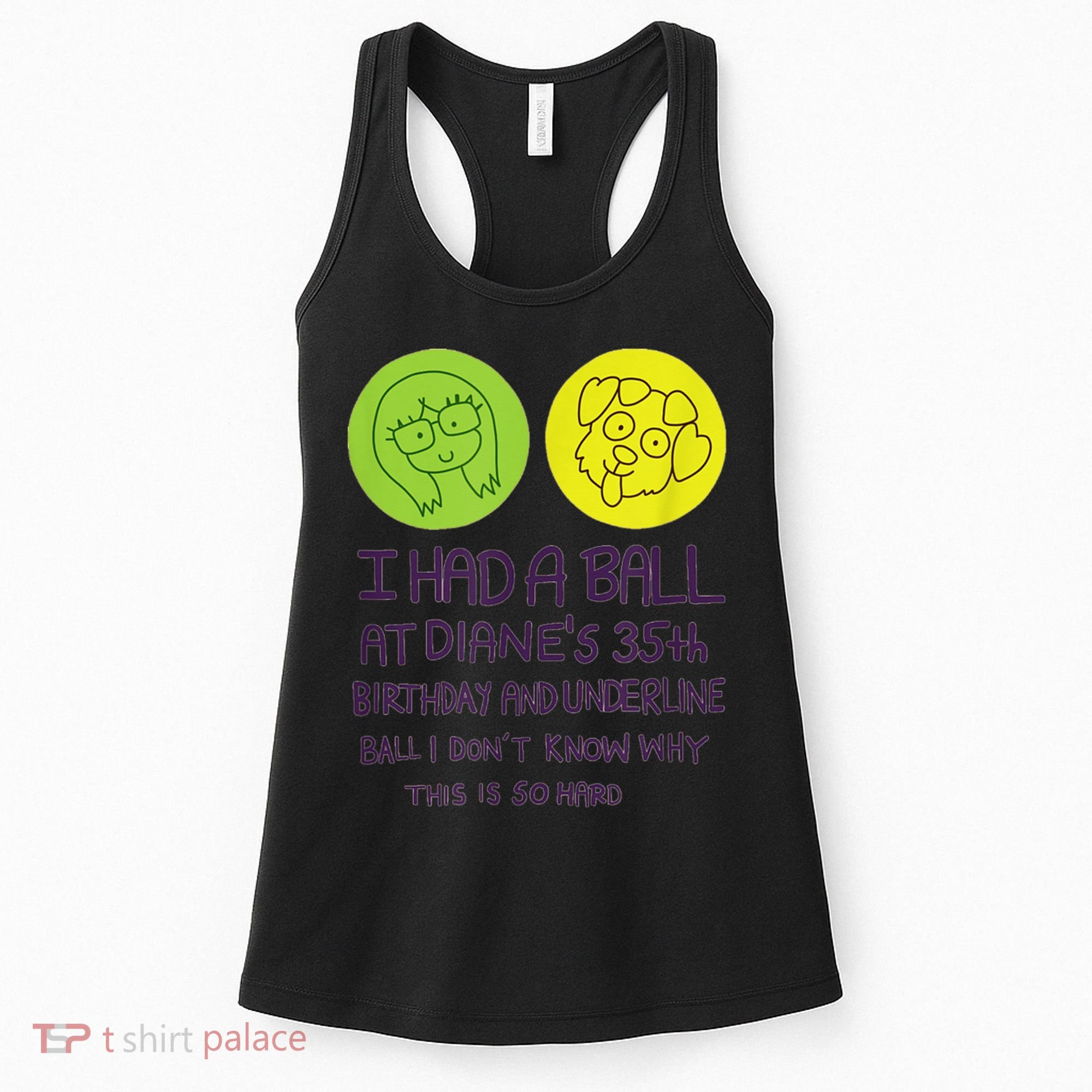 I Had A Ball At Diane's 35th Birthday  Women's Tank Top