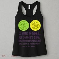 I Had A Ball At Diane's 35th Birthday  Women's Tank Top thumb 3