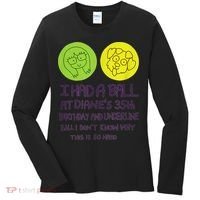 I Had A Ball At Diane's 35th Birthday  Women's Long Sleeve Shirt thumb 0
