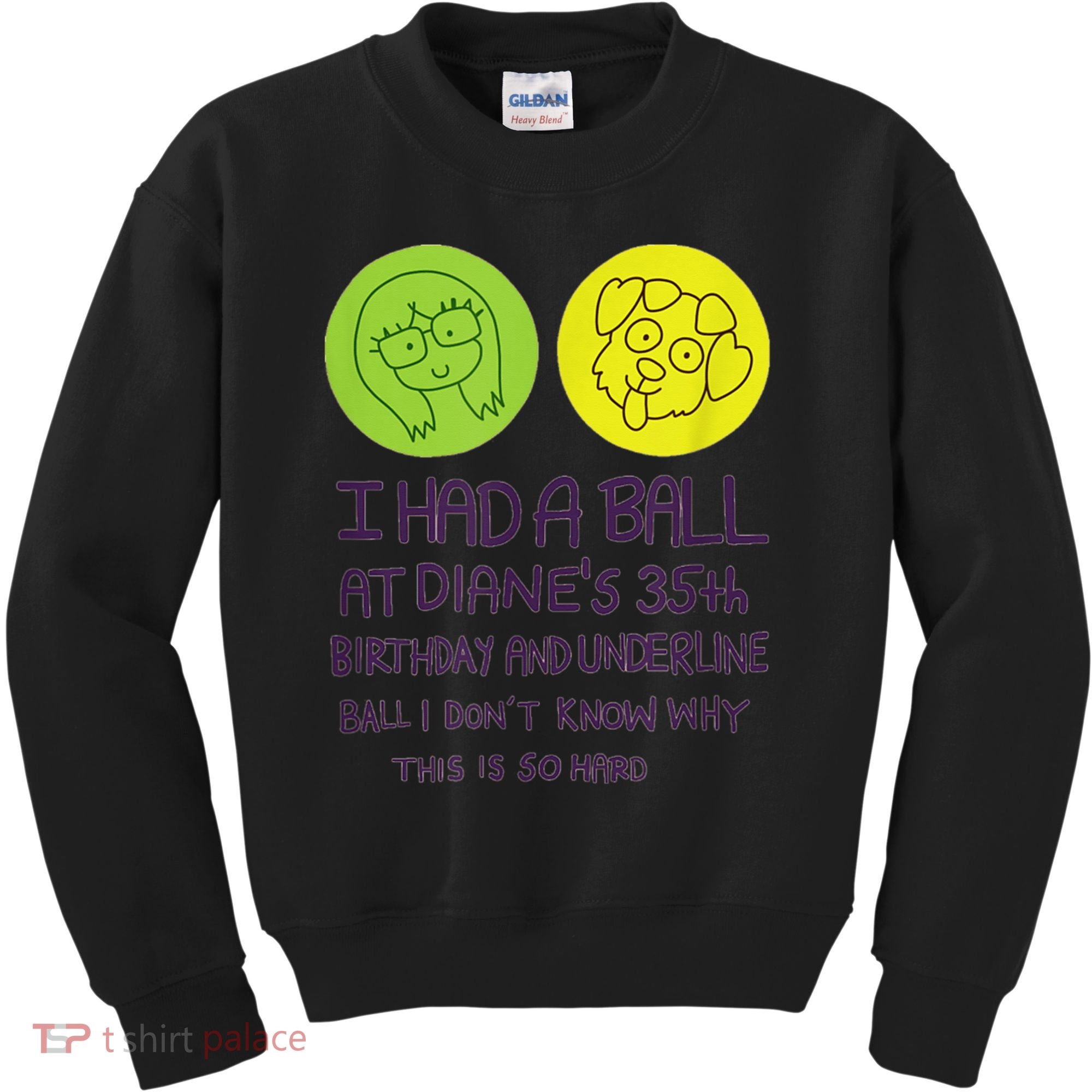 I Had A Ball At Diane's 35th Birthday  Kids Sweatshirt