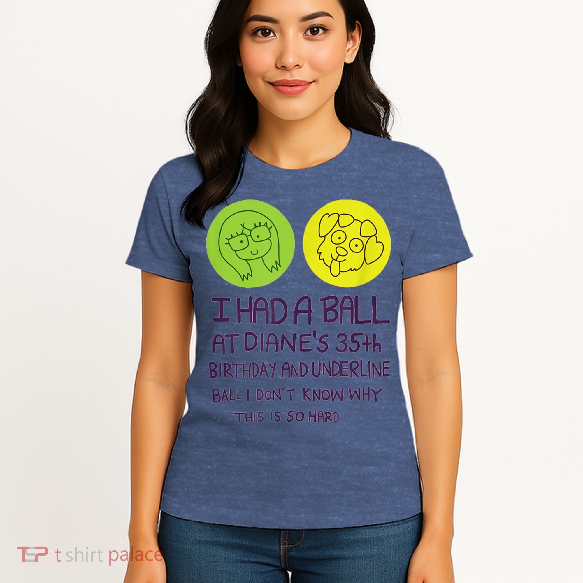 I Had A Ball At Diane's 35th Birthday  Women's T-Shirt