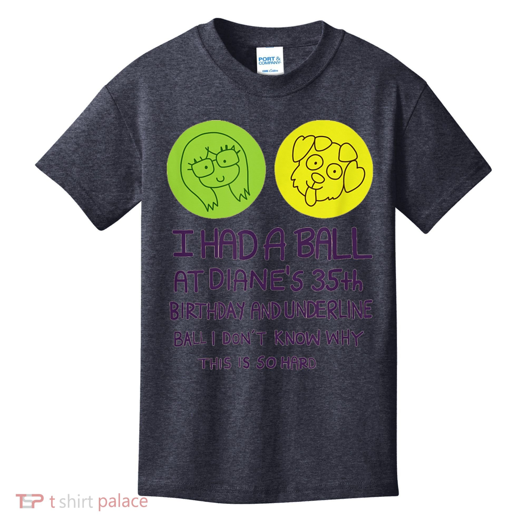 I Had A Ball At Diane's 35th Birthday  Kids T-Shirt