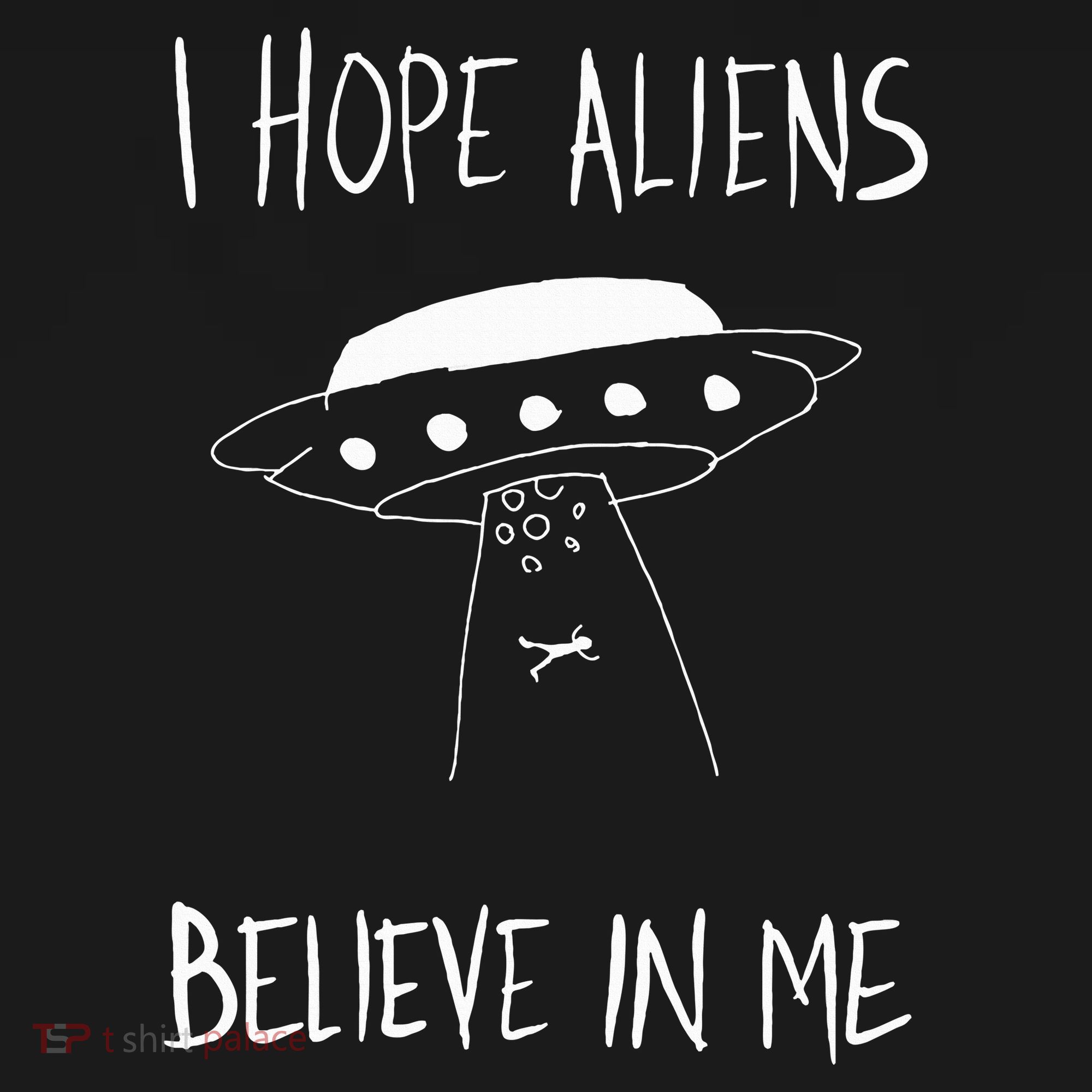 I Hope Aliens Believe In Me Funny Aliens Ornament