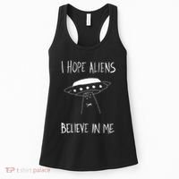 I Hope Aliens Believe In Me Funny Aliens Women's Tank Top thumb 0