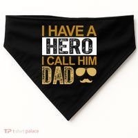 I Have A Hero I Call Him Dad Fathers Day USA-Made Doggie Bandana thumb 0