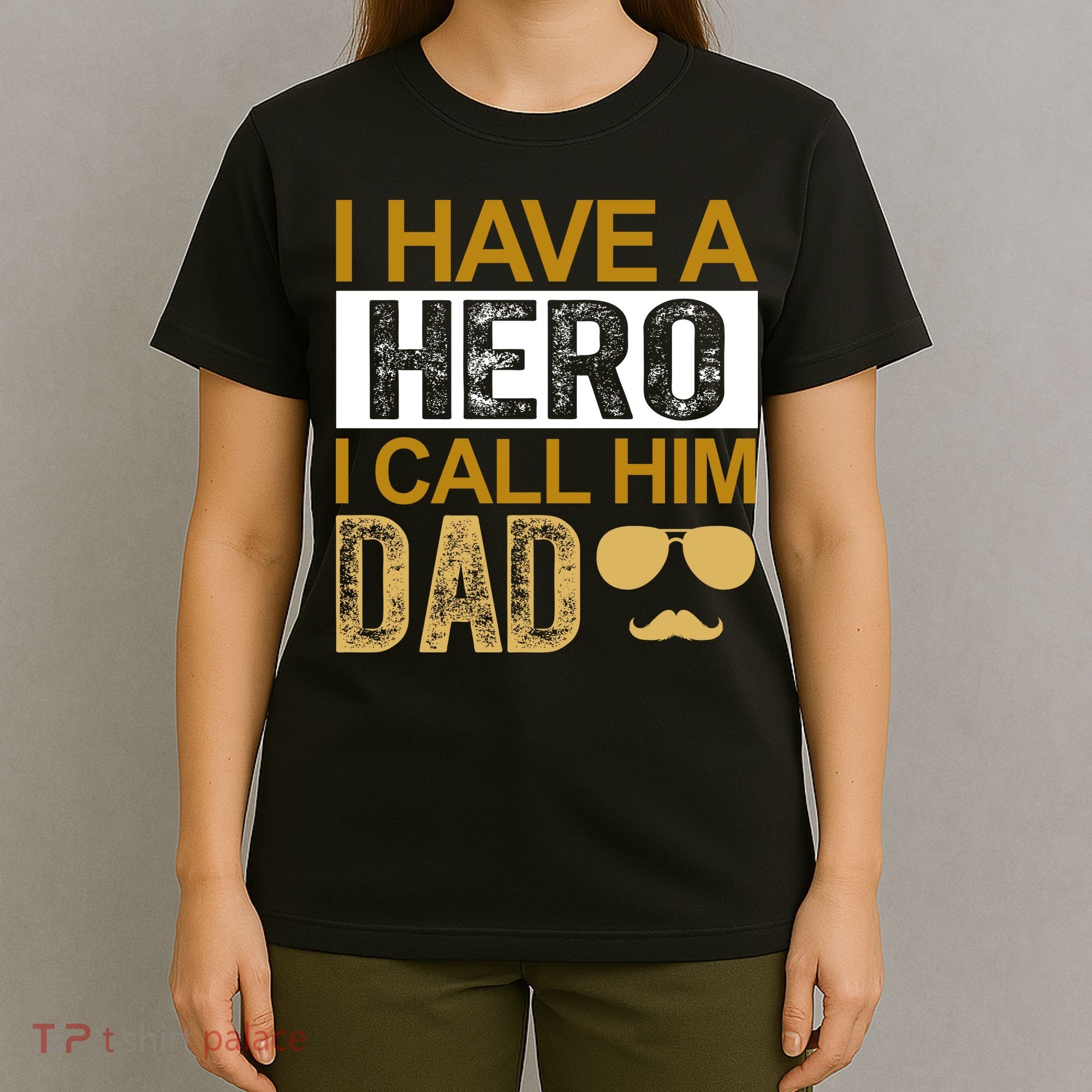 I Have A Hero I Call Him Dad Fathers Day T-Shirt
