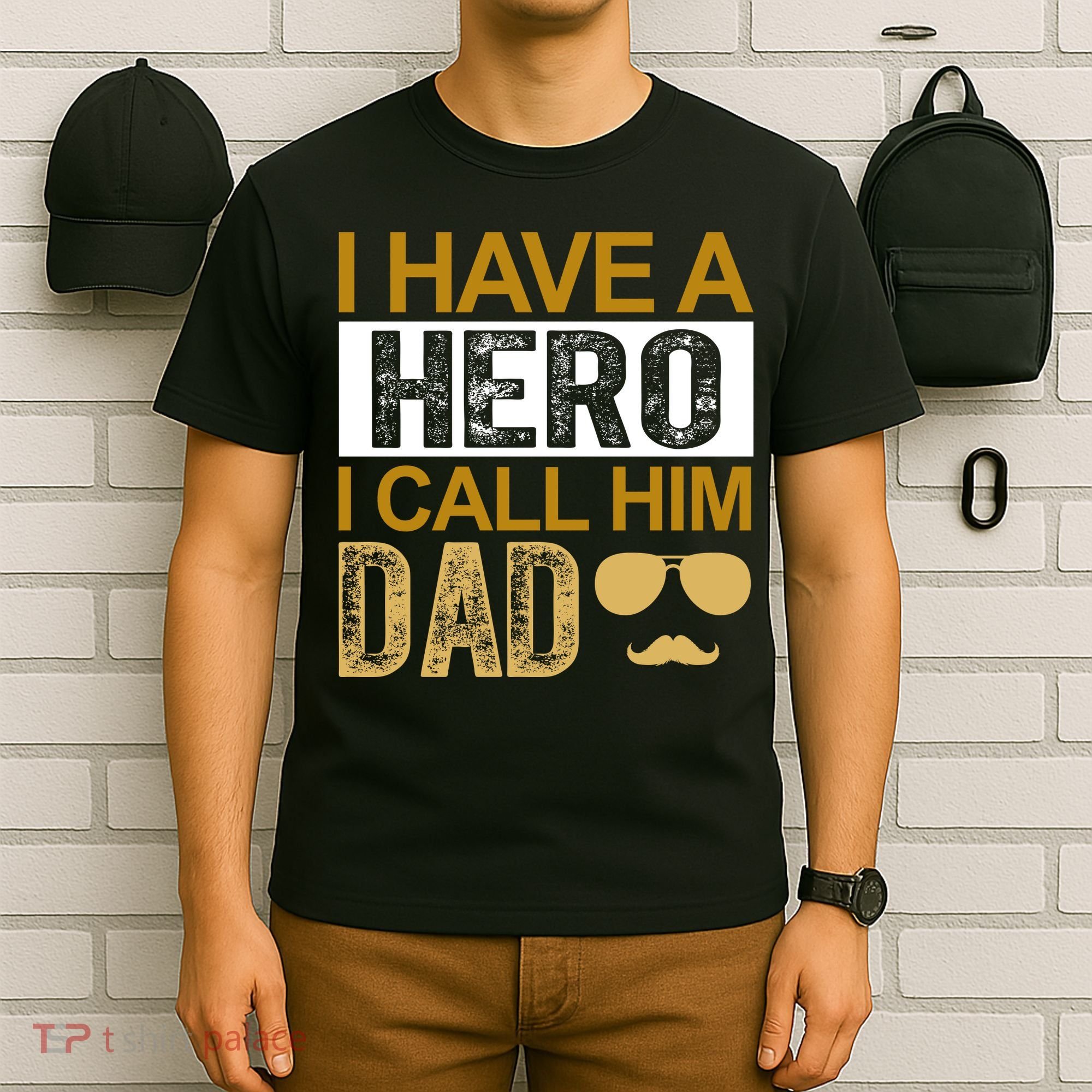 I Have A Hero I Call Him Dad Fathers Day T-Shirt