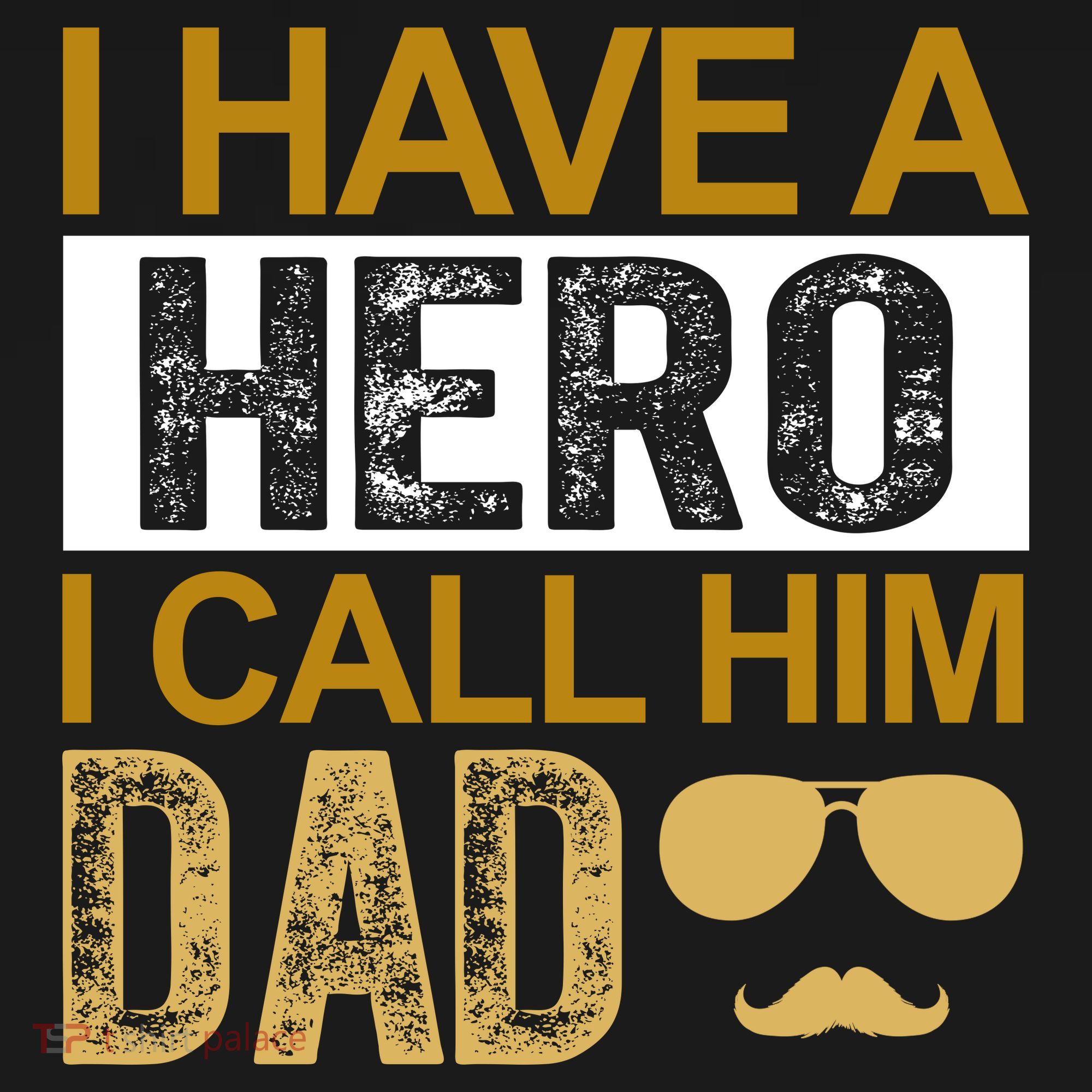 I Have A Hero I Call Him Dad Fathers Day T-Shirt