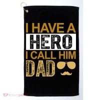 I Have A Hero I Call Him Dad Fathers Day Golf Towel thumb 0