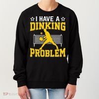 I Have A Drinking Problem Pickleball Paddle Women's Sweatshirt thumb 0