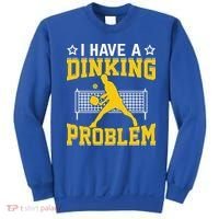 I Have A Drinking Problem Pickleball Paddle Sweatshirt thumb 0