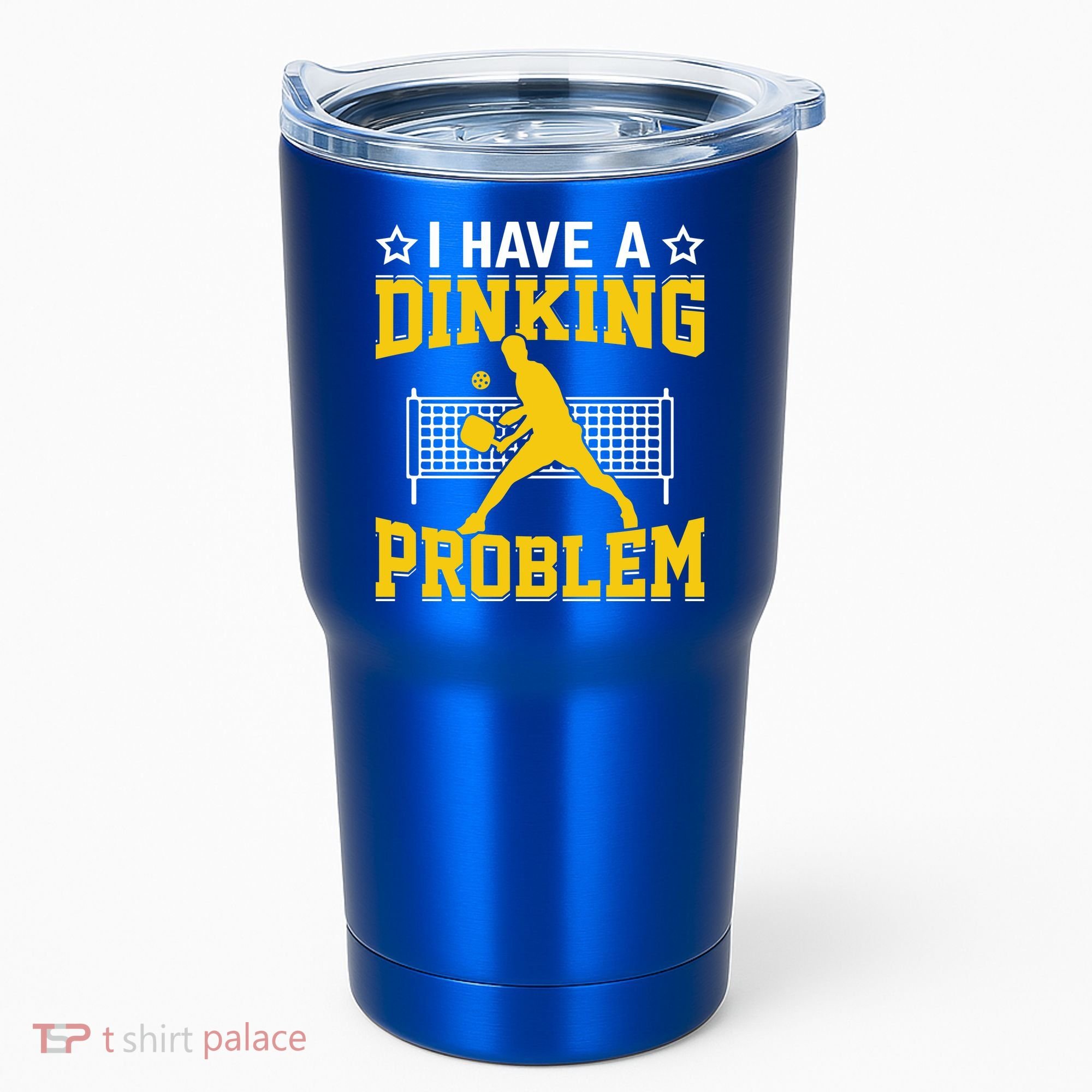 I Have A Drinking Problem Pickleball Paddle Tumbler