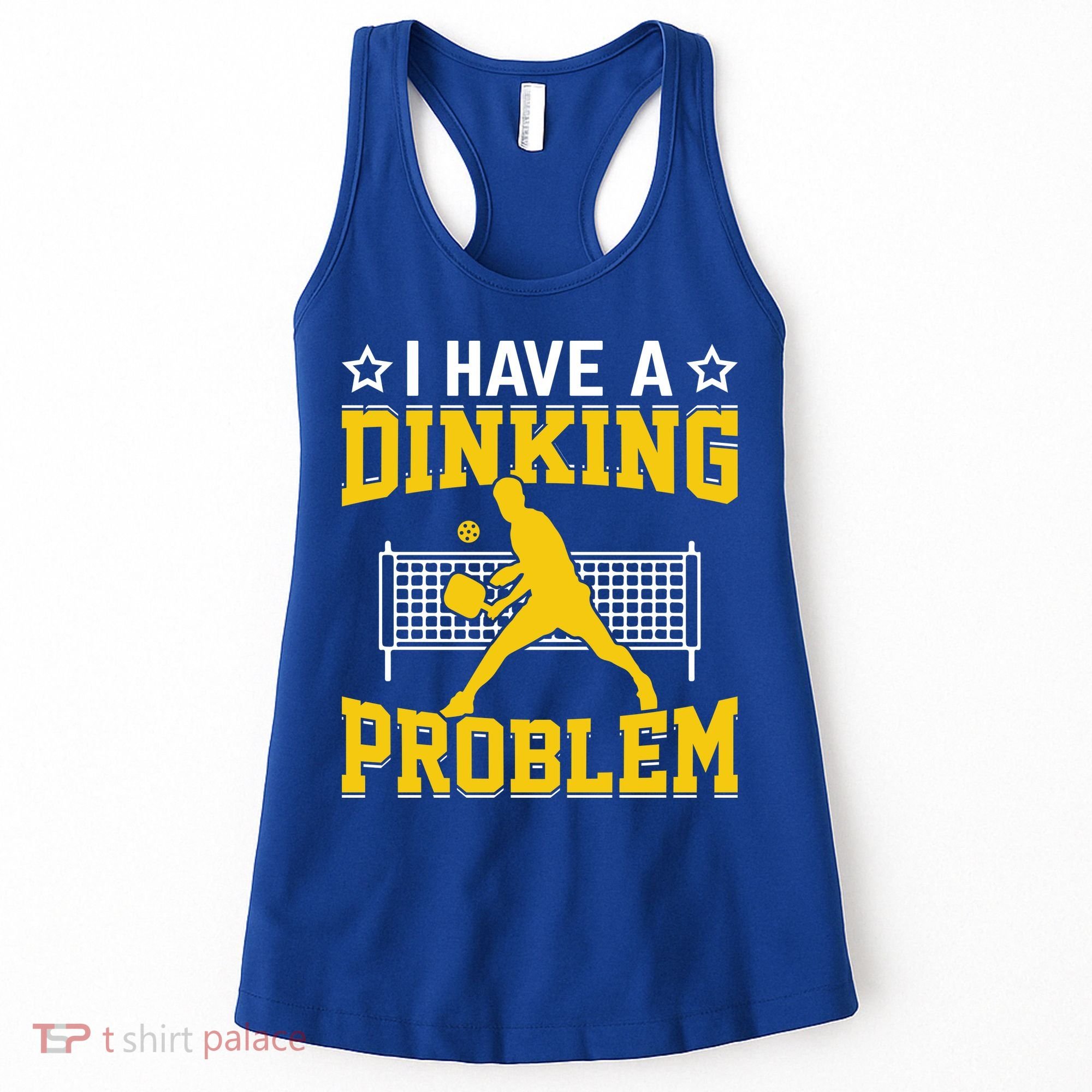 I Have A Drinking Problem Pickleball Paddle Women's Tank Top