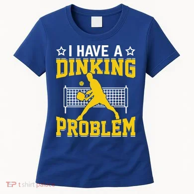 I Have A Drinking Problem Pickleball Paddle Women's T-Shirt