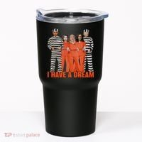 I Have A Dream Tumbler thumb 0