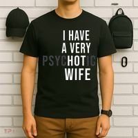 I Have A Very Hot Wife Psychotic Wife T-Shirt thumb 6