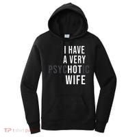 I Have A Very Hot Wife Psychotic Wife Women's Hoodie thumb 0