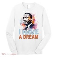 I Have A Dream Martin Luther King Jr. Mlk Day Long Sleeve Shirt thumb 0