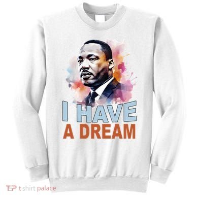 I Have A Dream Martin Luther King Jr. Mlk Day Sweatshirt